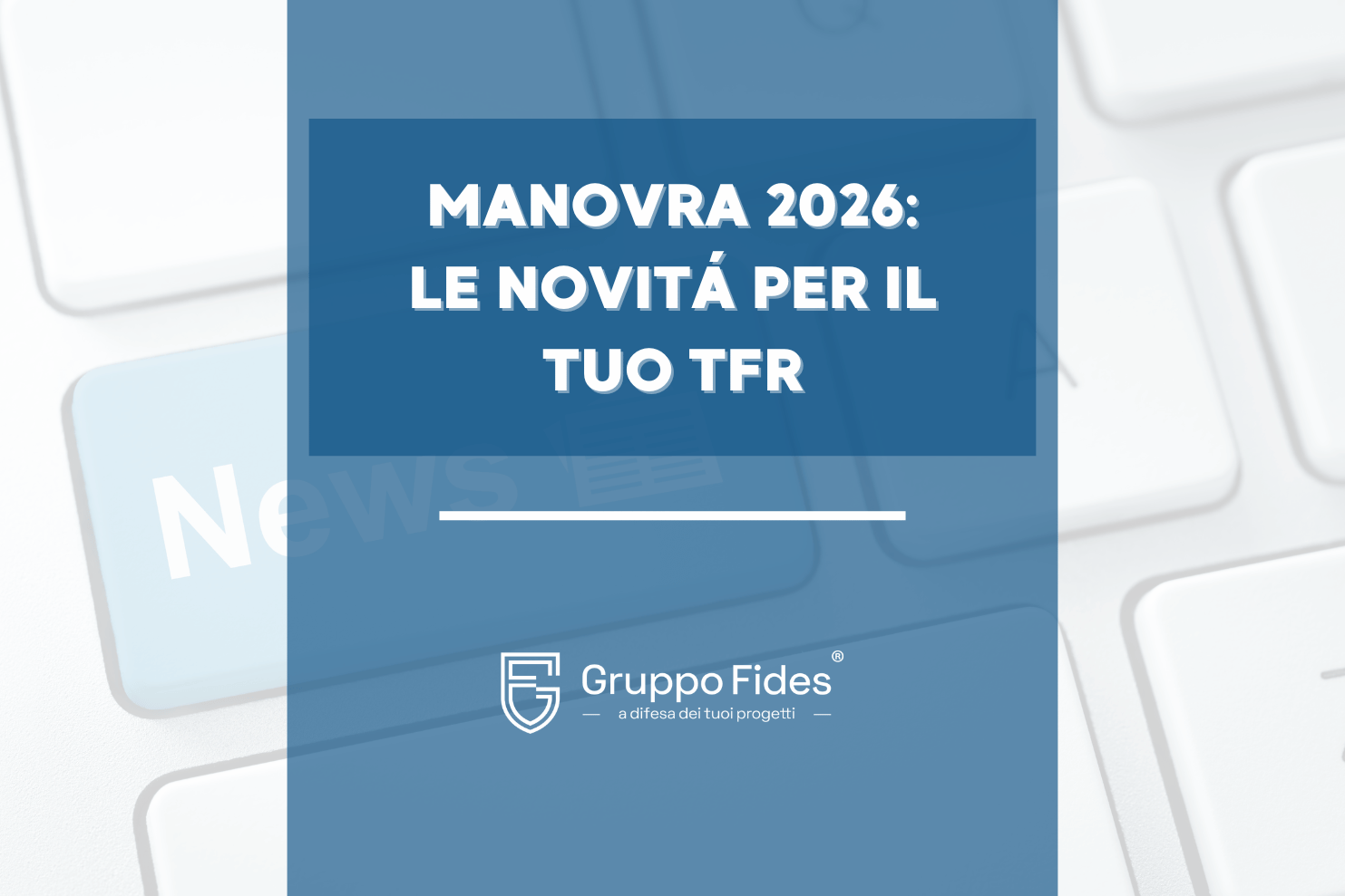 TFR e Manovra 2026. Il Silenzio-Assenso - Gruppo Fides Assicurazioni Cecina