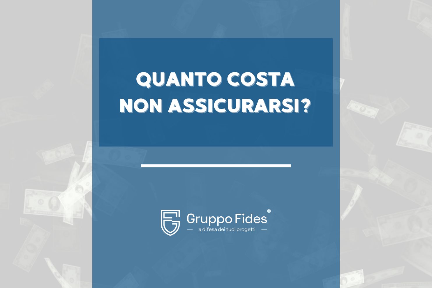 il vero costo di non assicurare i rischi che possono colpire il tuo patrimonio - articolo blog Gruppo Fides - Allianz Cecina